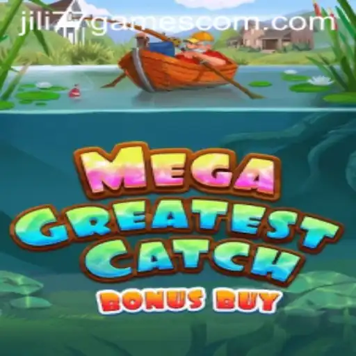MegaGreatestCatchBonusBuy: Dive into the Thrilling World of Jili77 Games