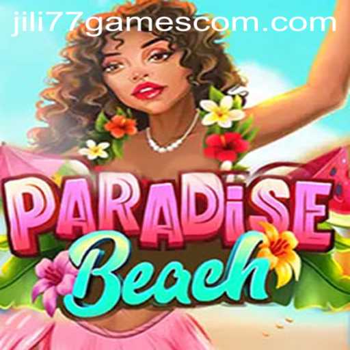Exploring the Wonders of ParadiseBeach: A Dive into Jili77 Games